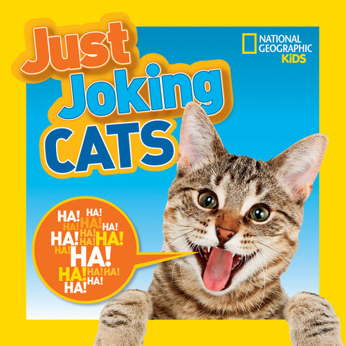 National Geographic Kids Just Joking Cats: Crazy Cat Pictures, Laugh-Out-Loud Lists, Kitty Knock-Knocks Jokes, Tongue Twisters, and More! (Just Joking) book cover by National Geographic Kids