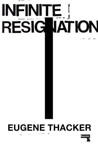 Infinite Resignation book cover by Eugene Thacker
