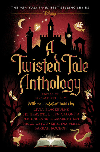 A Twisted Tale Anthology: A Twisted Tale book cover by Livia Blackburne, Liz Braswell, Jen Calonita, M. K. England, Mical Ostow, Kristina Pérez, Farrah Rochon, Elizabeth Lim