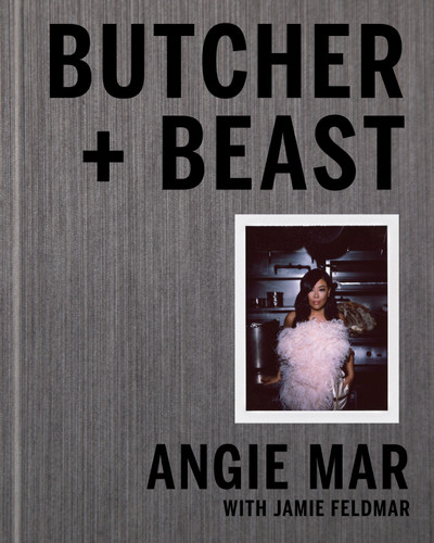 Butcher and Beast: Mastering the Art of Meat: A Cookbook book cover by Angie Mar