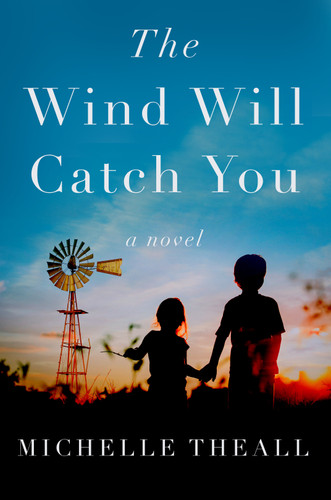 The Wind Will Catch You: A Novel book cover by Michelle Theall