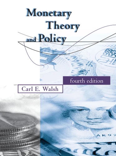 Monetary Theory and Policy, fourth edition book cover by Carl E. Walsh