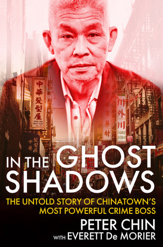 In the Ghost Shadows: The Untold Story of Chinatown's Most Powerful Crime Boss book cover by Peter Chin, Everett De Morier