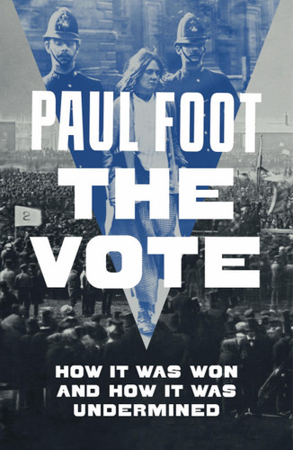 The Vote: How It Was Won and How It Was Undermined book cover by Paul Foot
