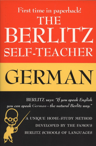 The Berlitz Self-Teacher -- German: A Unique Home-Study Method Developed by the Famous Berlitz Schools of Language book cover by Berlitz Editors