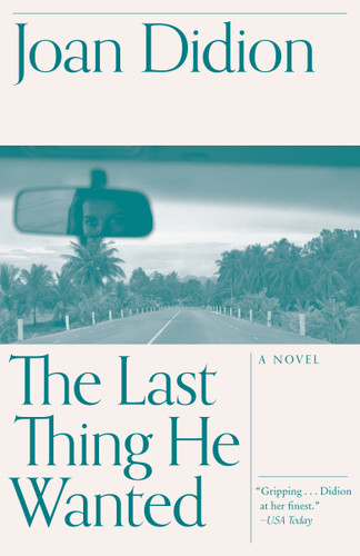 The Last Thing He Wanted (Vintage International) book cover by Joan Didion