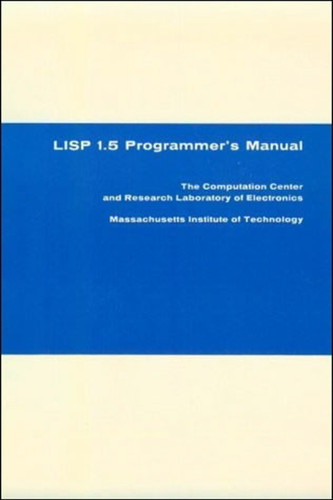 LISP 1.5 Programmer's Manual book cover by John McCarthy, Paul W. Abrahams, Daniel J. Edwards, Timothy P. Hart, Michael I. Levin