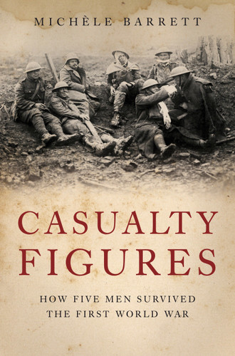 Casualty Figures: How Five Men Survived the First World War book cover by Michèle Barrett