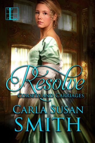 Resolve (Corsets and Carriages) book cover by Carla Susan Smith