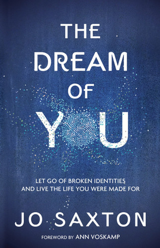 The Dream of You: Let Go of Broken Identities and Live the Life You Were Made For book cover by Jo Saxton