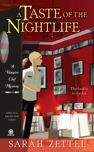 A Taste of the Nightlife: A Vampire Chef Mystery (Vampire Chef) book cover by Sarah Zettel