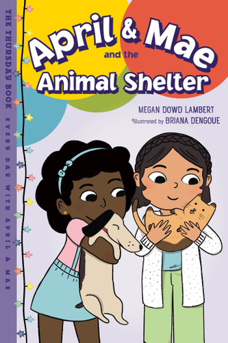 April & Mae and the Animal Shelter: The Thursday Book (Every Day with April & Mae) book cover by Megan Dowd Lambert