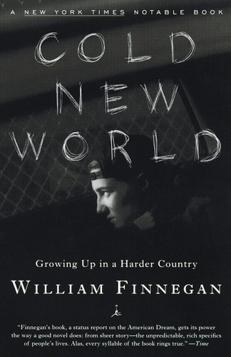 Cold New World: Growing Up in Harder Country book cover by William Finnegan