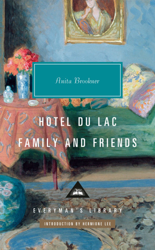 Hotel Du Lac; Family and Friends (Everyman's Library Contemporary Classics Series) book cover by Anita Brookner