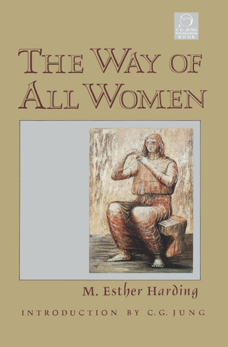 The Way of All Women (C. G. Jung Foundation Books Series) book cover by M. Esther Harding