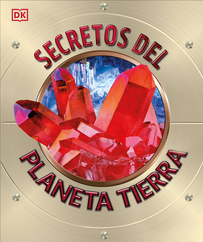 Secretos del Planeta Tierra (Explanatorium of the Earth) book cover by DK