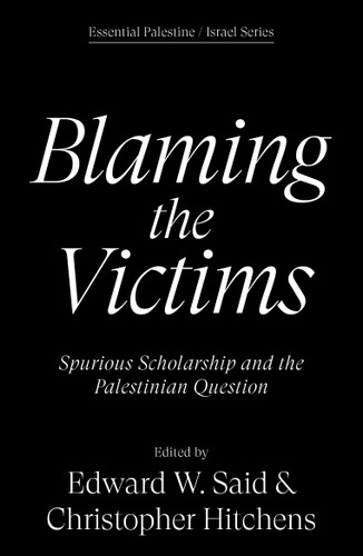 Blaming the Victims: Spurious Scholarship and the Palestinian Question book cover by 