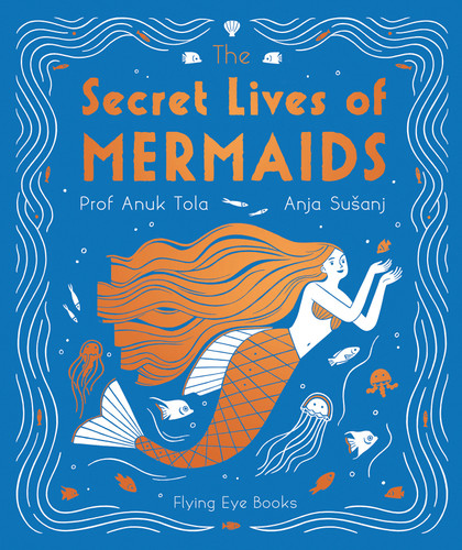The Secret Lives of Mermaids (The Secret Lives Series) book cover by Anuk Tola