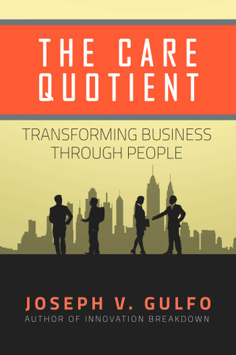 The Care Quotient: Transforming Business Through People book cover by Joseph V. Gulfo
