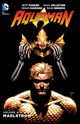 Aquaman Vol. 6: Maelstrom book cover by Jeff Parker