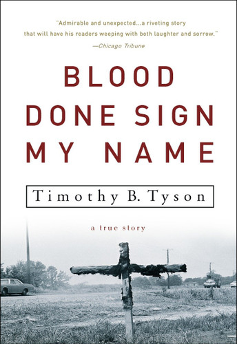 Blood Done Sign My Name: A True Story book cover by Timothy B. Tyson
