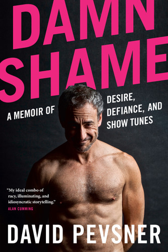 Damn Shame: A Memoir of Desire, Defiance, and Show Tunes book cover by David Pevsner