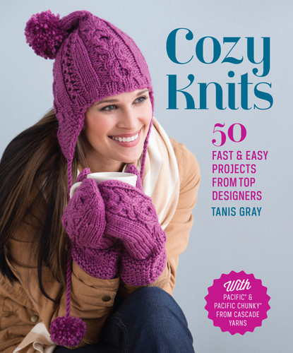 Cozy Knits: 50 Fast & Easy Projects from Top Designers book cover by Tanis Gray