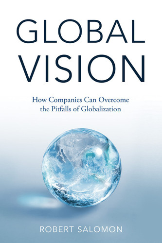 Global Vision: How Companies Can Overcome the Pitfalls of Globalization book cover by R. Salomon