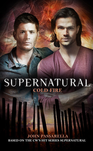 Supernatural - Cold Fire (Supernatural) book cover by John Passarella