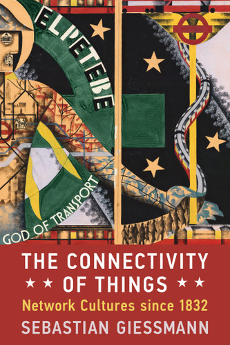 The Connectivity of Things: Network Cultures since 1832 (Infrastructures) book cover by Sebastian Giessmann