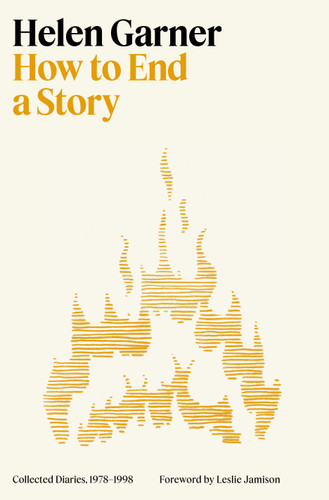 How to End a Story: Collected Diaries, 1978-1998 book cover by Helen Garner