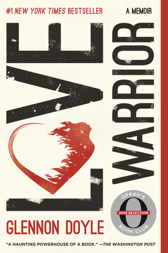 Love Warrior: A Memoir book cover by Glennon Doyle, Glennon Doyle Melton