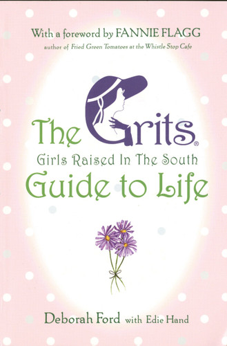 Grits (Girls Raised in the South) Guide to Life book cover by Deborah Ford