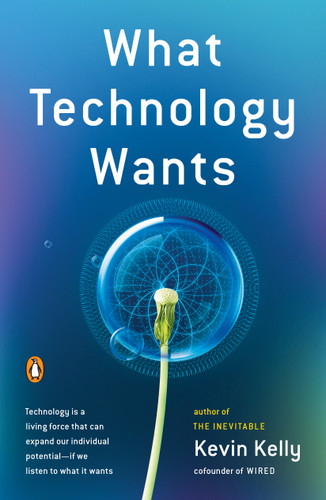 What Technology Wants book cover by Kevin Kelly