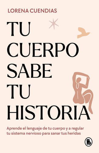 Tu cuerpo sabe tu historia / Your Body Knows Your Story book cover by Lorena Cuendias