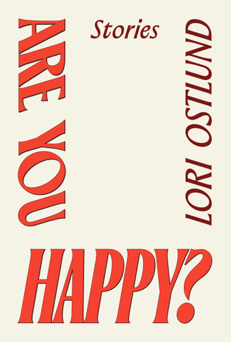 Are You Happy?: Stories book cover by Lori Ostlund