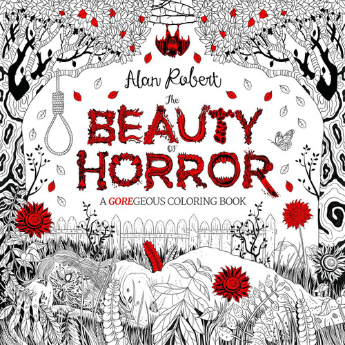 The Beauty of Horror 1: A GOREgeous Coloring Book (Beauty of Horror) book cover by Alan Robert