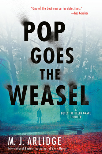 Pop Goes the Weasel (A Helen Grace Thriller) book cover by M. J. Arlidge
