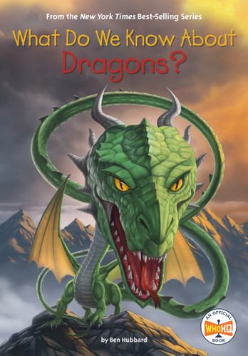 What Do We Know About Dragons? (What Do We Know About?) book cover by Ben Hubbard, Who HQ