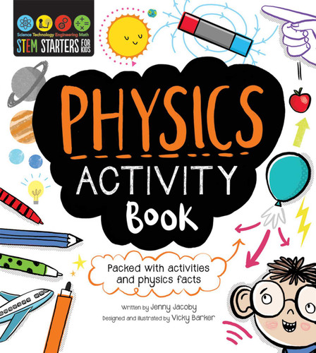 STEM Starters For Kids Physics Activity Book: Packed with activities and physics facts (STEM Starters for Kids) book cover by Jenny Jacoby