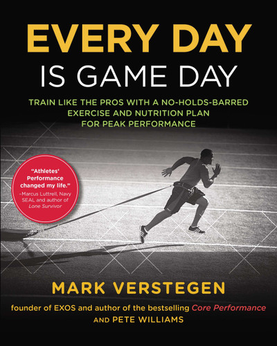 Every Day Is Game Day: Train Like the Pros With a No-Holds-Barred Exercise and Nutrition Plan for Peak Performance book cover by Mark Verstegen, Peter Williams