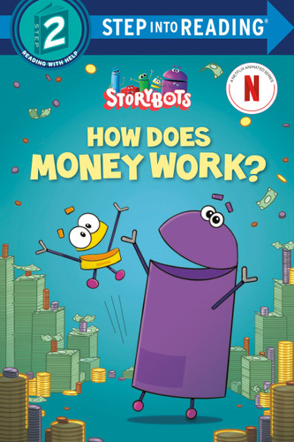 How Does Money Work? (StoryBots) (Step into Reading, Step 2) book cover by Scott Emmons