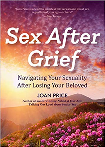 Sex After Grief: Navigating Your Sexuality After Losing Your Beloved Cover