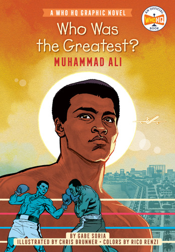 Who Was the Greatest?: Muhammad Ali: A Who HQ Graphic Novel (Who HQ Graphic Novels) book cover by Gabe Soria, Who HQ