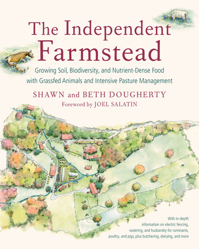 The Independent Farmstead: Growing Soil, Biodiversity, and Nutrient-Dense Food with Grassfed Animals and Intensive Pasture Management book cover by Beth Dougherty, Shawn Dougherty