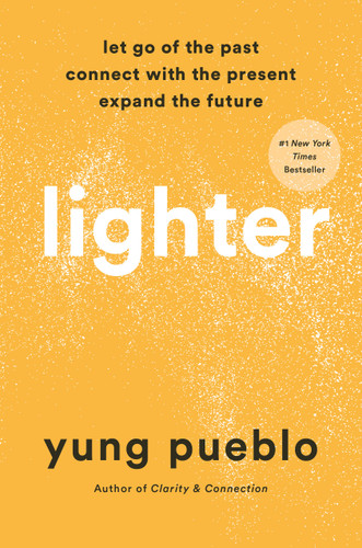 Lighter: Let Go of the Past, Connect with the Present, and Expand the Future book cover by Yung Pueblo