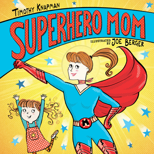 Superhero Mom book cover by Timothy Knapman