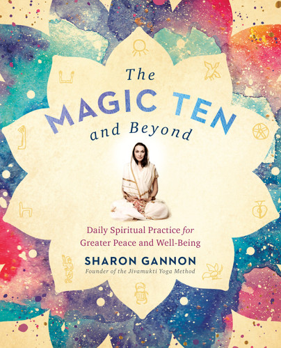 The Magic Ten and Beyond: Daily Spiritual Practice for Greater Peace and Well-Being book cover by Sharon Gannon