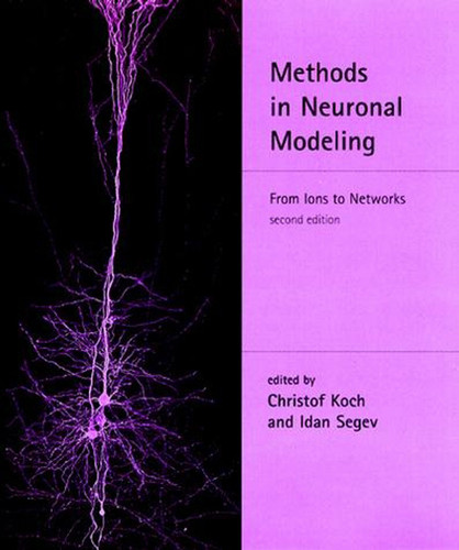 Methods in Neuronal Modeling, second edition: From Ions to Networks (Computational Neuroscience Series) book cover by 