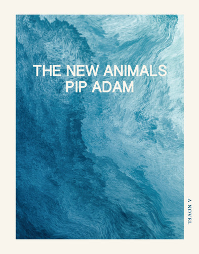 The New Animals book cover by Pip Adam